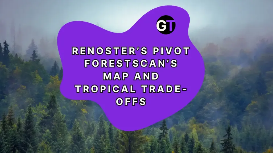 Renoster’s Pivot, ForestScan’s Map and Tropical Trade-Offs